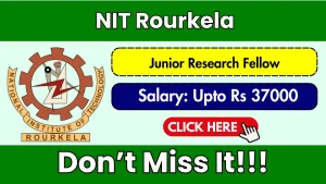 NIT Rourkela Junior Research Fellow Recruitment 2026 - Apply Online