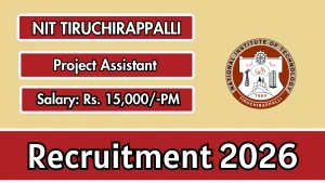 NIT Tiruchirappalli Project Assistant Recruitment 2026 - Walkin