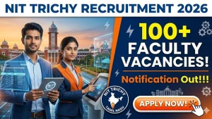 NIT Trichy Faculty Recruitment 2026 - Apply Online for 122 Posts