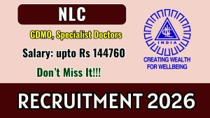 NLC Recruitment 2026 - Apply Online for 17 GDMO, Specialist Doctors Posts