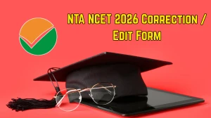 NTA NCET 2026 Correction Window Open: Edit Form Link, Dates, Steps & Editable Fields (March 12-14)