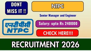 NTPC Recruitment 2026 (Short Notice) - Apply Online for Senior Manager and Engineer Posts