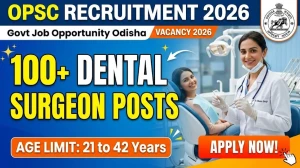OPSC Dental Surgeon Recruitment 2026 - Apply Online for 124 Posts
