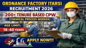 Ordnance Factory Itarsi Tenure Based CPW Recruitment 2026 - Apply Offline for 265 Posts