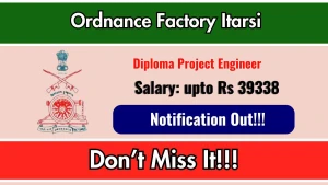 Ordnance Factory Itarsi Tenure Based Diploma Project Engineer Recruitment 2026 - Apply Offline for 15 Posts Ordnance Factory Itarsi Tenure Based Diploma Project Engineer Recruitment 2026 - Apply Offline for 15 Posts
