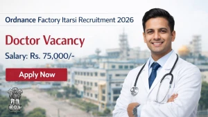 Ordnance Factory Itarsi Doctor Recruitment 2026 - Walkin