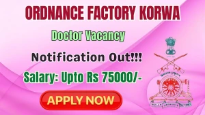 Ordnance Factory Korwa Doctor Recruitment 2026 - Walkin Ordnance Factory Korwa Doctor Recruitment 2026 - Walkin