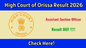 Orissa High Court Assistant Section Officer Result 2026 OUT (Direct Link) - Download Scorecard @ orissahighcourt.nic.in