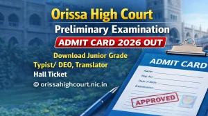 Orissa High Court Preliminary Examination Admit Card 2026 Out – Download Junior Grade Typist/ DEO, Translator Hall Ticket @ orissahighcourt.nic.in