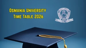 Osmania University Time Table 2026 – B.ASLP, MA, M.Com & M.Sc Exam Date Sheet at osmania.ac.in Osmania University Time Table 2026 – B.ASLP, MA, M.Com & M.Sc Exam Date Sheet at osmania.ac.in