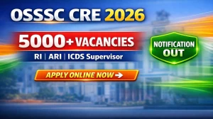 OSSSC CRE Recruitment 2026 - Apply Online for 5012 RI, ARI and ICDS Supervisor and Other Posts