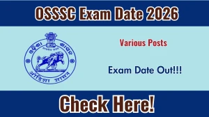 OSSSC CRE Exam Date 2026 Out at osssc.gov.in, Check Complete Schedule & Exam Details