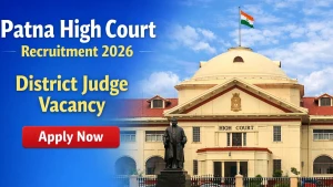 Patna High Court Recruitment 2026 - Apply Online for District Judge -2026 Posts Patna High Court Recruitment 2026 - Apply Online for District Judge -2026 Posts