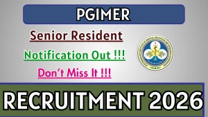 PGIMER Senior Resident Recruitment 2026 - Walkin