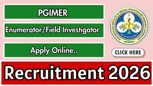 PGIMER Recruitment 2026 - Apply Online for Enumerator/Field Investigator Posts PGIMER Recruitment 2026 - Apply Online for Enumerator/Field Investigator Posts