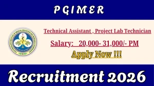 PGIMER Recruitment 2026 - Apply Offline for Technical Assistant, Project Lab Technician Posts