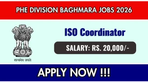 PHE Division Baghmara ISA Coordinator Recruitment 2026 - Walkin