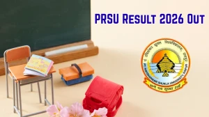 PRSU Result 2026 Released - Check BA LLB, DCA, MA, MSc, LLB, LLM, MBA Semester Results Online at prsu.ac.in
