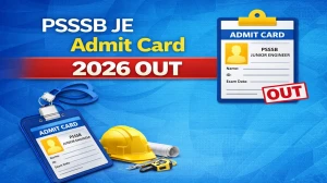 PSSSB JE Admit Card 2026 OUT - Download Hall Ticket Here