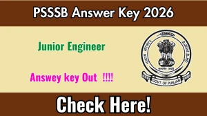 PSSSB JE Answer Key 2026 OUT - Download PDF, OMR Sheet & Objection Link