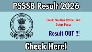 PSSSB Result 2026 OUT For Clerk, Section Officer and Other Posts (Direct Link) - Download Scorecard @ sssb.punjab.gov.in