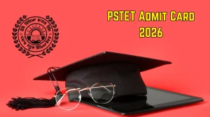 PSTET Admit Card 2026 Out - Download Here