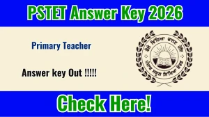 PSTET Answer Key 2026 Out- Download PDF, Response Sheet & Objection Link