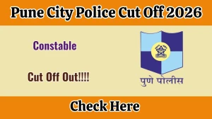 Pune City Police Constable Cut Off Marks 2026 OUT: Download PDF, Category Wise Marks and More