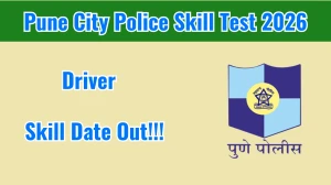 Pune City Police Driver Skill Test 2026 OUT (Direct Link) - Download Scorecard @ punepolice.gov.in