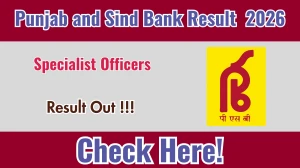 Punjab and Sind Bank SO Result 2026 OUT (Direct Link) - Download Scorecard @ punjabandsind.bank.in