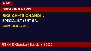 RKS CH-45 Chandigarh Specialist Recruitment 2026 - Walkin