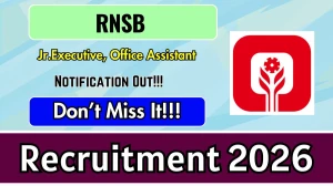 RNSB Recruitment 2026 - Apply Online for Jr.Executive, Office Assistant Posts