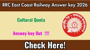 RRC East Coast Railway Cultural Quota Answer Key 2026 OUT - Download PDF, Response Sheet & Objection Link