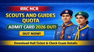 RRC NCR Scouts and Guides Quota Admit Card 2026 OUT - Download Here
