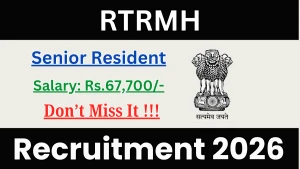 RTRMH Senior Resident Recruitment 2026 - Walkin for 19 Posts RTRMH Senior Resident Recruitment 2026 - Walkin for 19 Posts
