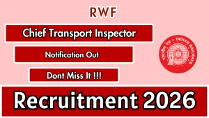 RWF Chief Transport Inspector Recruitment 2026 - Apply Offline
