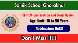 Sainik School Ghorakhal Recruitment 2026 - Apply Offline for PTI/PEM-cum Matron and Band Master Posts Sainik School Ghorakhal Recruitment 2026 - Apply Offline for PTI/PEM-cum Matron and Band Master Posts
