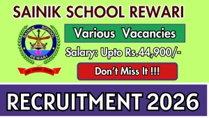 Sainik School Rewari Recruitment 2026 - Apply Offline for TGT, Music Teacher and More Posts Sainik School Rewari Recruitment 2026 - Apply Offline for TGT, Music Teacher and More Posts