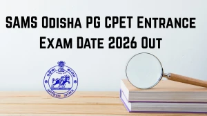 SAMS Odisha PG CPET Entrance Exam Date 2026 Out - Application Form, Eligibility & Prospectus @ pg.samsodisha.gov.in