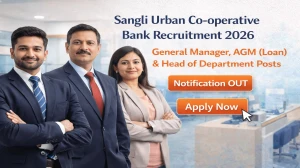Sangli Urban Co‑operative Bank Recruitment 2026 - Apply for General Manager, AGM (Loan) & Head of Department Posts
