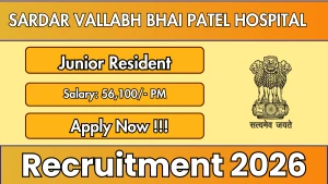 Sardar Vallabh Bhai Patel Hospital Junior Resident Recruitment 2026 - Walkin