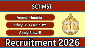 SCTIMST Animal Handler Recruitment 2026 - Walkin