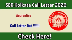 SER Kolkata Apprentice Call Letter 2026 Out - Download Here