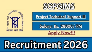SGPGIMS Project Technical Support-III Recruitment 2026 - Apply Offline SGPGIMS Project Technical Support-III Recruitment 2026 - Apply Offline