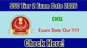 SSC CHSL Tier 2 Exam Date 2026 Announced – Check Tier 2 Exam Schedule at ssc.gov.in
