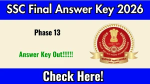 SSC Phase 13 Final Answer Key 2026 OUT - Download PDF, Response Sheet & Question Paper