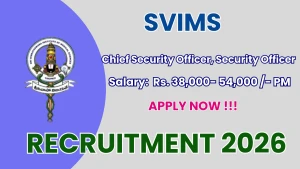 SVIMS Recruitment 2026 - Apply Offline for Chief Security Officer, Security Officer Posts