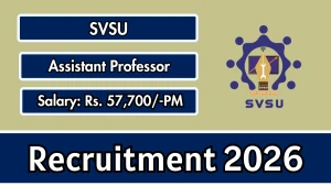 SVSU Recruitment 2026 - Apply Offline for 12 Assistant Professor Posts
