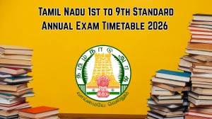 Tamil Nadu 1st to 9th Standard Annual Exam Timetable 2026 - Official Schedule