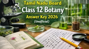 Tamil Nadu Board Class 12 Botany Answer Key 2026 (Unofficial): Find Answers Here